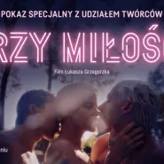 Trzy miłości | pokaz specjalny z udziałem twórców
