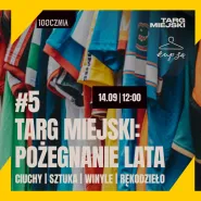 #5 Targ Miejski na 100czni: Pożegnanie Lata