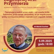 W poszukiwaniu zaginionej Arki Przymierza - wykład dr Marka Suchara w Towarzystwie Przyjaciół Sopot