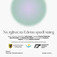 Na zgliszcza Edenu spadł śnieg - spektakl Julii Lange w Towarzystwie Przyjaciół Sopotu