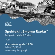 Spektakl Smutna Rzeka