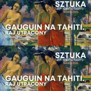 Gauguin na Tahiti. Raj utracony | Sztuka w Centrum