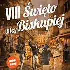 VIII Święto Ulicy Biskupiej