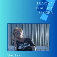 Filmowa Akademia Seniora - Bałtyk