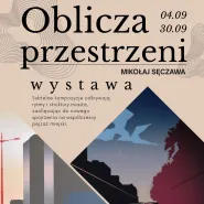 Wernisaż wystawy Oblicza Przestrzeni Mikołaj Sęczawa