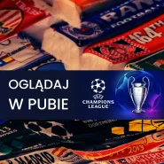 Liga Mistrzów 2025/26 w pubie: Bayern - Chelsea, Liverpool - Atletico, Newcastle - Barcelona i inne