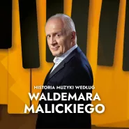 Historia muzyki według Waldemara Malickiego