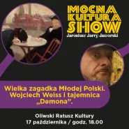 Mocna Kultura Show Wielka zagadka Młodej Polski - Wojciech Weiss i tajemnica Demona