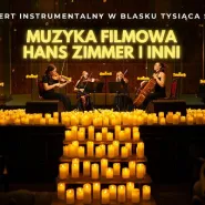 Koncert przy świecach: Muzyka filmowa - Hans Zimmer i inni
