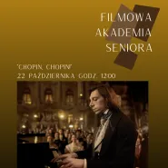 Filmowa Akademia Seniora - Chopin, Chopin!