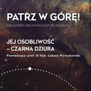 Patrz w górę! - spotkanie astronomiczne dla dorosłych