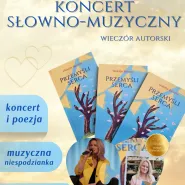 Koncert słowno-muzyczny Przemyśli Serca