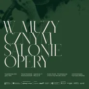 W Muzycznym Salonie Opery