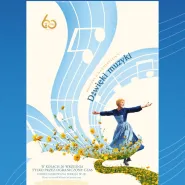 Dźwięki Muzyki - 60 rocznica premiery w Helios na Scenie