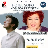 Katarzyna Miller | Kobieca przystań w Hotelu Sopot