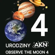 Observe the Moon Night | 4 Urodziny AKN