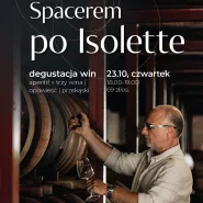 Spacerem po Isolette  degustacja win