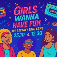 Taneczne Wibracje: Girls Wanna Have Fun