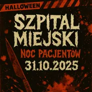 Szpital Miejski: Noc Pacjentów  halloween w