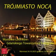 Trójmiasto nocą | wystawa zbiorowa GTF