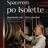 Spacerem po Isolette - Degustacja Win