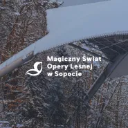 Magiczny Świat Opery Leśnej w Sopocie | Spacer z przewodnikiem