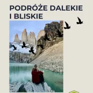 Argentyna, Patagonia i Chile. Spotkanie z Katarzyną Kozłowską.