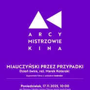 Arcymistrzowie Kina i Miauczyński przez przypadki: Dzień Świra+zapowiedź