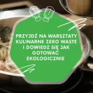 Zero Waste w kuchni - praktyczne warsztaty