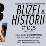Bliżej Historii: Spotkanie z Agnieszką Krzemińską