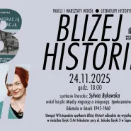 Bliżej Historii: Spotkanie z Sylwią Bykowską