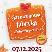 Garnizonowa Fabryka Zdobienia Piernika | Świąteczne Warsztaty