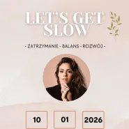 Let's Get Slow