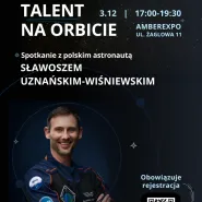 Talent na orbicie - spotkanie ze Sławoszem Uznańskim-Wiśniewskim