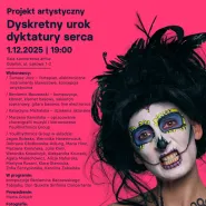 Projekt artystyczny | Dyskretny urok dyktatury serca