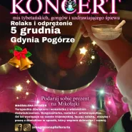 Koncert mis tybetańskich i gongów na Mikołajki