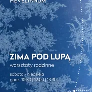 Zima pod lupą - warsztaty rodzinne