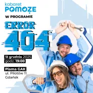 Kabaret Pomoże -  Error 404