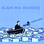 SLAM na Długiej + open mic z akcją poetycką