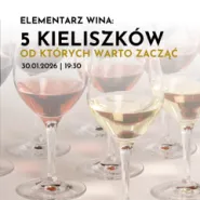 Elementarz wina - 5 kieliszków, od których warto zacząć