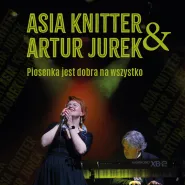 Asia Knitter & Artur Jurek - Piosenka jest dobra na wszystko