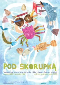 Pod skorupką | rodzinne warsztaty z Krabem Kłębkiem w Muzeum Emigracji | brak wolnych miejsc