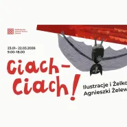 Ciach-ciach! | Wystawa ilustracji Agnieszki Żelewskiej