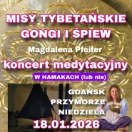 Misy tybetańskie, gongi i śpiew - koncert medytacyjny