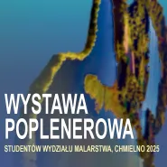 Poplenerowa wystawa studentów Wydziału Malarstwa | Chmielno 2025