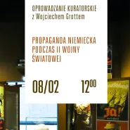 Oprowadzanie kuratorskie: Propaganda niemiecka podczas II wojny światowej