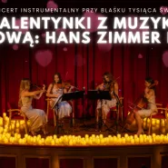 Koncert przy świecach: Walentynki z Muzyką Filmową: Hans Zimmer i inni