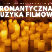 Koncert przy świecach: Romantyczna Muzyka Filmowa