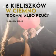 Degustacja win: 6 kieliszków w ciemno - Kochaj albo rzuć!