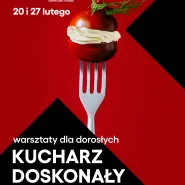 Warsztaty dla dorosłych. Kucharz doskonały
